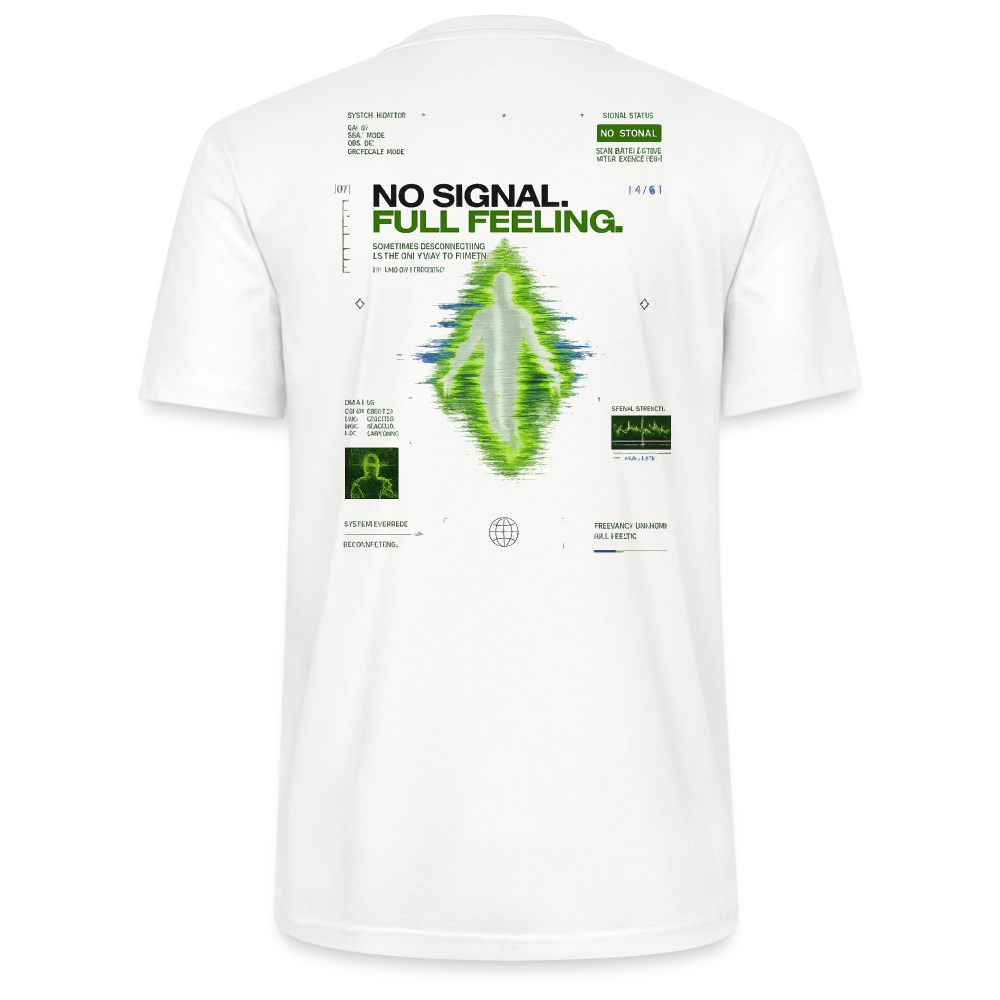 No Signal Full Feeling – Bio T-Shirt - Weiß