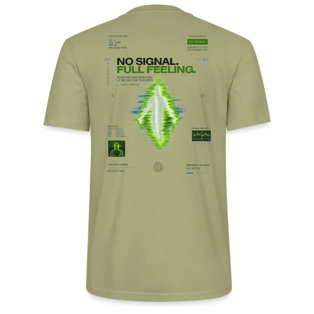No Signal Full Feeling – Bio T-Shirt - Nebelgrün
